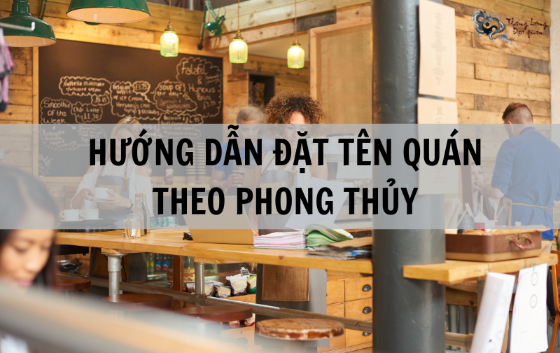 30+ Cách Đặt Tên Quán Cafe Hay và Ý Nghĩa, Độc Đáo Theo Phong Thủy 7 Đặt tên quán cà phê theo phong thủy